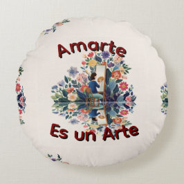 Amarte es un Arte Rundes Kissen