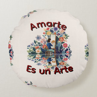 Amarte es un Arte Rundes Kissen