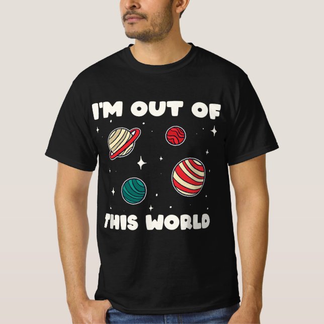 Amateur Astronomy I'm Out Of This World Planet Sol T-Shirt (Vorderseite)