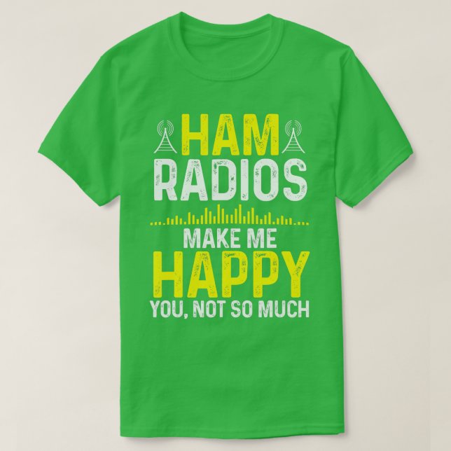 Amateur-Radio-Betreiber macht mich glücklich, Ham  T-Shirt (Design vorne)