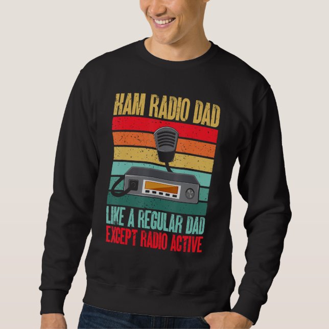 Amateur Radio Ham Radio Dad Radio Acitve Sweatshirt (Vorderseite)