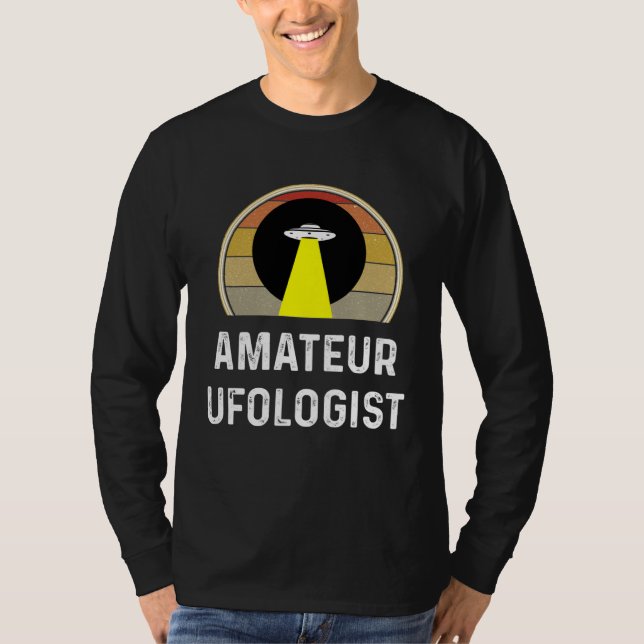 Amateur Ufologist  UFO Alien Gif Ufology Believe T-Shirt (Vorderseite)