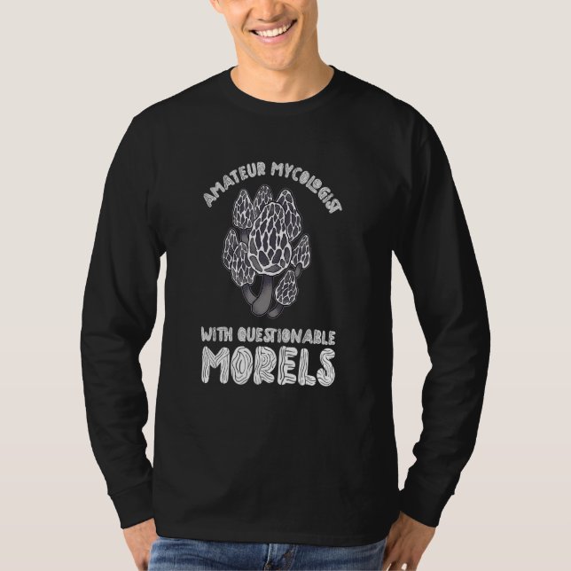 Amateurmykologe mit fraglichen Morels Mushro T-Shirt (Vorderseite)
