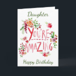 AMAZING DAUGHTER ON YOUR BIRTHDAY Card Karte<br><div class="desc">SEND "YOUR DAUGHTER" THIS "AMAZING CARD" AND YOU CAN ADD HER AGE IF YOU WISH... ... AS ALWAYS ON MY CARDS. THANKS FOR STOPPING BY ONE OF MY EIGHT STORES!!</div>