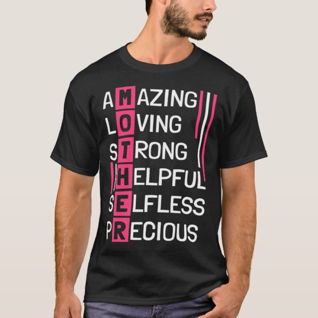 Amazing Loving Strong Helpful Selfless Precious Mo T-Shirt (Vorderseite)