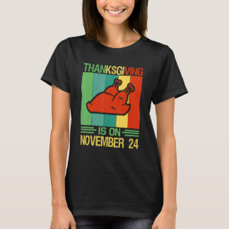 Amazing  Quotes Thanksgiving Is On November 24 T-Shirt