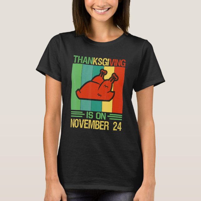 Amazing  Quotes Thanksgiving Is On November 24 T-Shirt (Vorderseite)