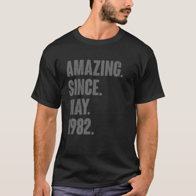 Amazing Since May 1982  40 Year Old  40th Birthday T-Shirt (Vorderseite)