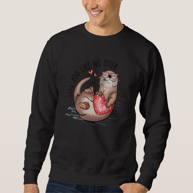 Amazing valentine apparel one otter quote sweatshirt (Vorderseite)