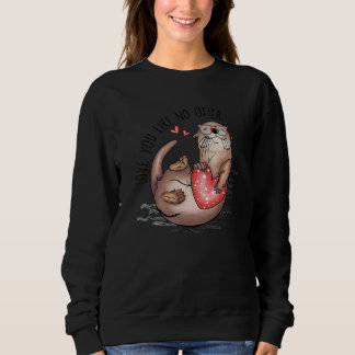 Amazing valentine apparel one otter quote sweatshirt