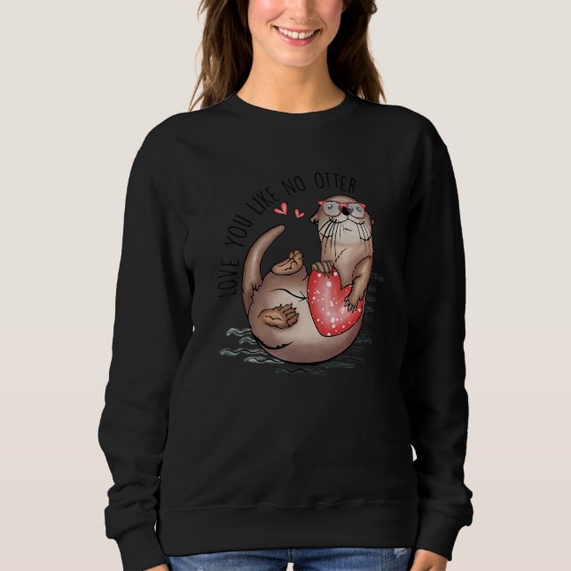 Amazing valentine apparel one otter quote sweatshirt (Vorderseite)