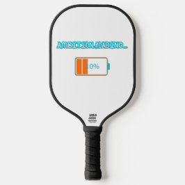 Ambition Loading… 10% | Motivational Battery Low F Pickleball Schläger