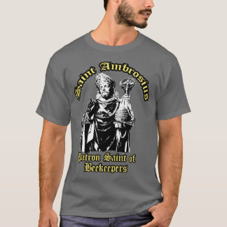 Ambrosius Ambrose Schutzheilige der Bienenzüchter T-Shirt