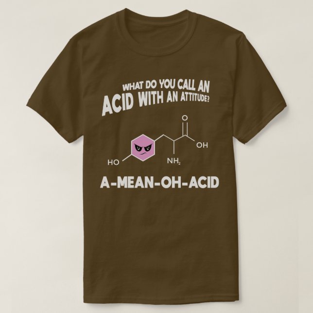 AMeanOhAcid Funny Chemistry Pun Amino Acid Men Wom T-Shirt (Design vorne)