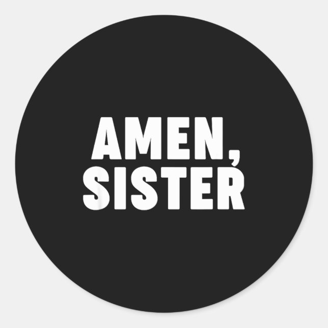 Amen Sister  Runder Aufkleber (Vorderseite)