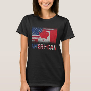 Ameri Can uns Eh America Canada Flag American Cana T-Shirt