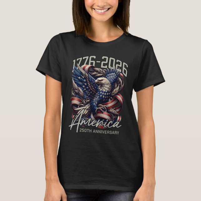 America 250th Anniversary Eagle Us Flag July 4th 2 T-Shirt (Vorderseite)