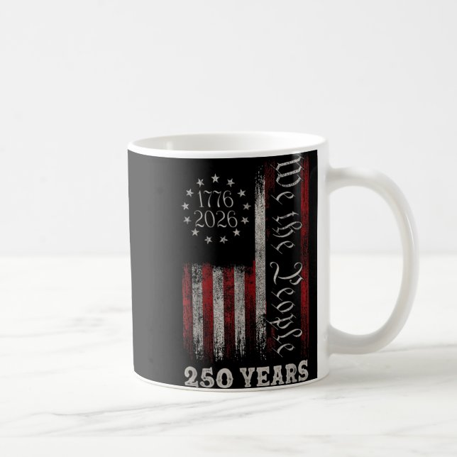 America 250th Birthday Us Flag 250 Years We The Pe Kaffeetasse (Rechts)