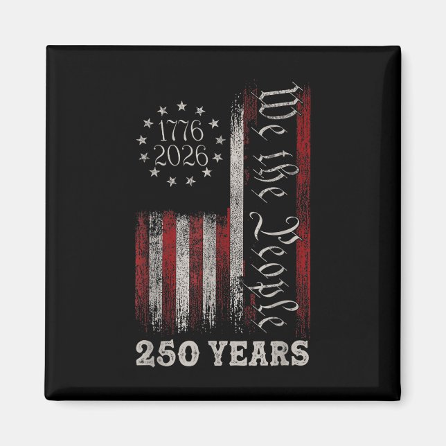 America 250th Birthday Us Flag 250 Years We The Pe Magnet (Vorne)