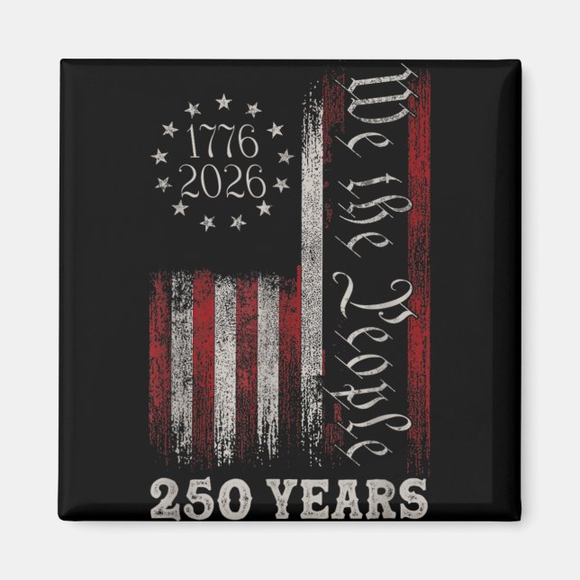 America 250th Birthday Us Flag 250 Years We The Pe Magnet (Vorne)