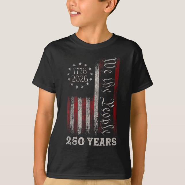 America 250th Birthday Us Flag 250 Years We The Pe T-Shirt (Vorderseite)