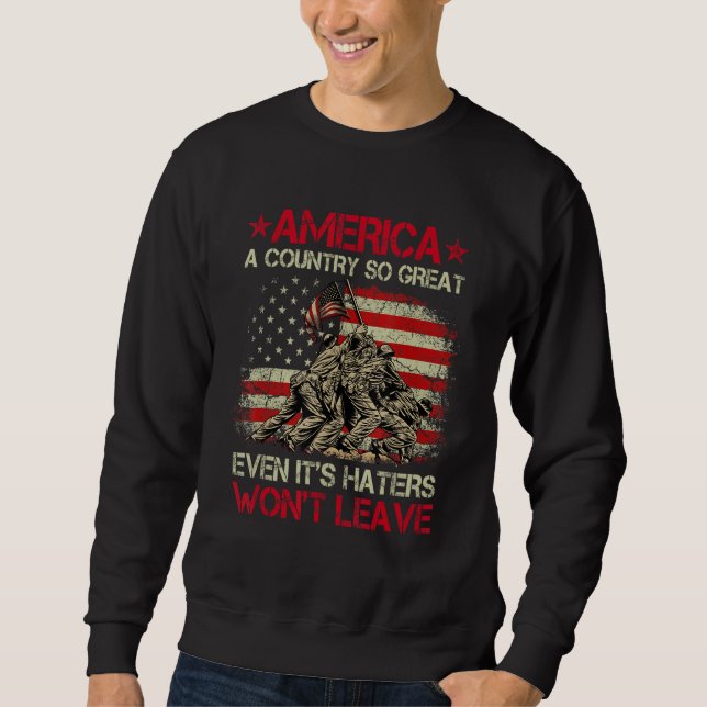 America A Country So Great Even It s Haters Won Le Sweatshirt (Vorderseite)