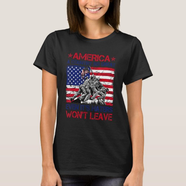 America A Country So Great Even It s Haters Won t  T-Shirt (Vorderseite)