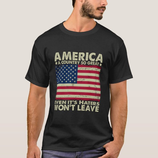 America A Country So Great Even It'S Ers Won'T Lea T-Shirt (Vorderseite)
