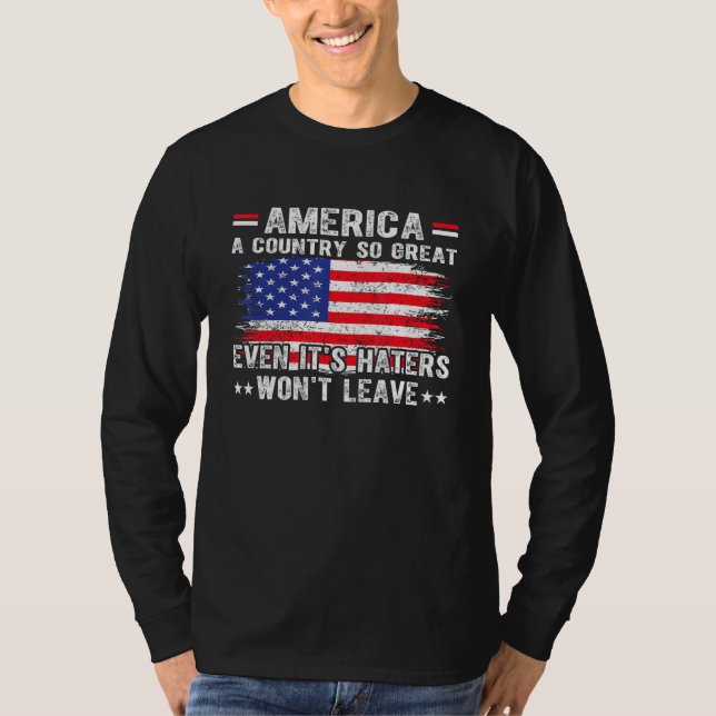 America A Country So Great Even Its Haters Won Lea T-Shirt (Vorderseite)