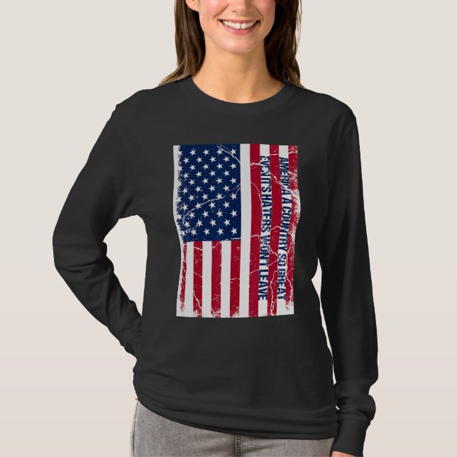 America a country so great even it's Haters won't  T-Shirt (Vorderseite)