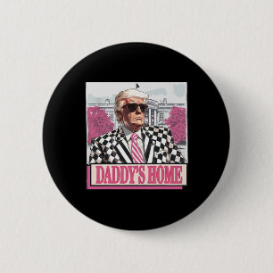 America Back Daddy's Zuhause Funny Pink Donald Tru Button