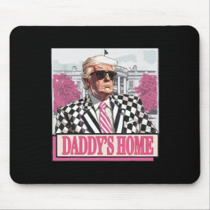 America Back Daddy's Zuhause Funny Pink Donald Tru Mousepad