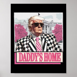 America Back Daddy's Zuhause Funny Pink Donald Tru Poster