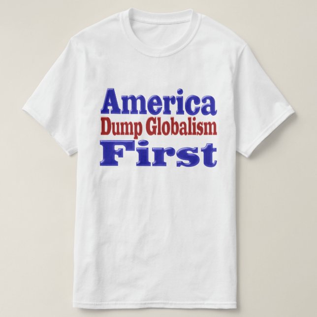 America First Dump Globalisierungsroter blauer Tex T-Shirt (Design vorne)
