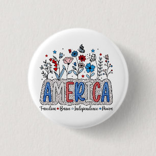 America Freedom Brave Unabhängigkeit Power 4. Juli Button