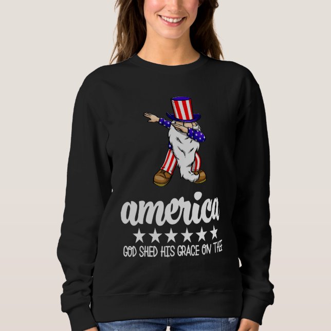 America God Shed His Grace On Thee  America Flag L Sweatshirt (Vorderseite)
