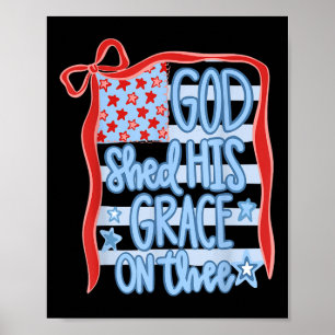 America Gott Goss Seine Gnade Über Dich Tee 4. Jul Poster