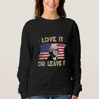 America Love It Or Leave It 4 Sweatshirt