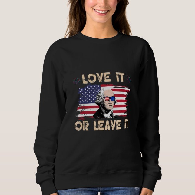 America Love It Or Leave It 4 Sweatshirt (Vorderseite)