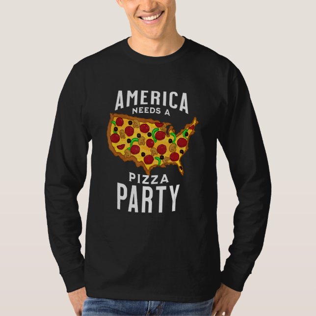 America Needs A Pizza Party T-Shirt (Vorderseite)