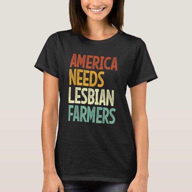 America Needs Lesbian Farmers_2 T-Shirt (Vorderseite)
