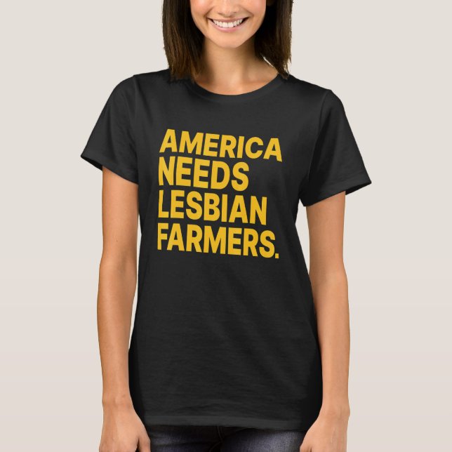 America Needs Lesbian Farmers_4 T-Shirt (Vorderseite)