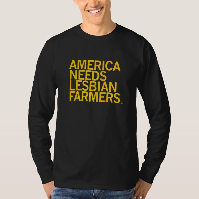 America Needs Lesbian Farmers T-Shirt (Vorderseite)