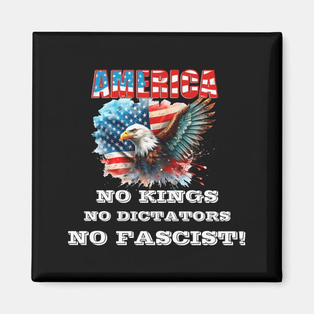 America No Kings No Dictators No Fascist  Magnet (Vorne)