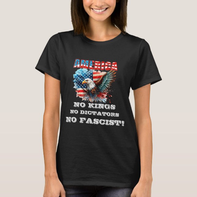 America No Kings No Dictators No Fascist  T-Shirt (Vorderseite)