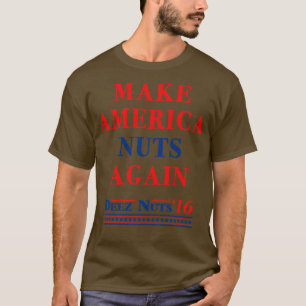 America Nuts Wieder Deez Nuts 2016 T-Shirt