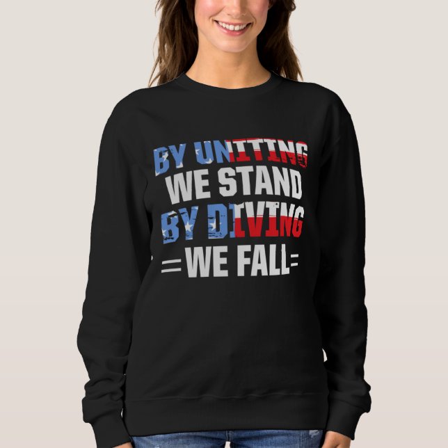 America Patriotic By Uniting We Stand By Dividing  Sweatshirt (Vorderseite)