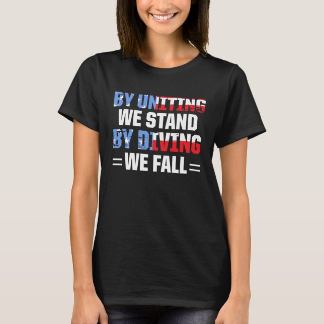 America Patriotic By Uniting We Stand By Dividing  T-Shirt (Vorderseite)