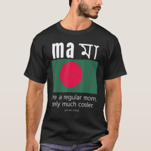 American Bangladeshi Patriot Flag Mutter Day Bangl T-Shirt