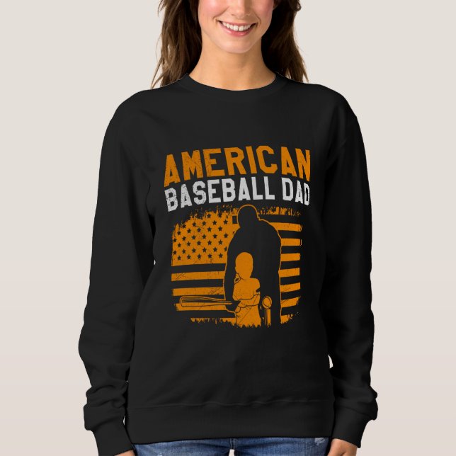 American Baseball Dad Father's Day Baseball For Me Sweatshirt (Vorderseite)